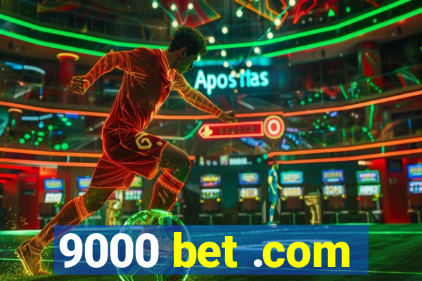 9000 bet .com